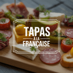 Plateau recette tapas à la française avec bouchées apéritives