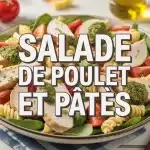 salade de poulet et pâtes avec tomates cerises et pesto